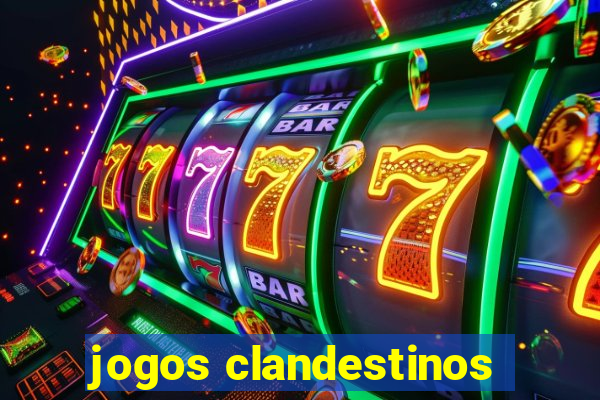 jogos clandestinos